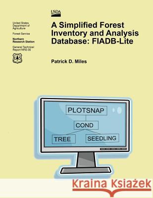 A Simplified Forest Inventory and Analysis Database: FIADB-Lite Miles 9781508413103 Createspace - książka