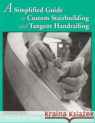 A Simplified Guide to Custom Stairbuilding and Tangent Handrailing George D 9780941936637 Linden Publishing - książka