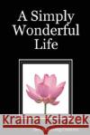 A Simply Wonderful Life Dee Armstrong Crabtree 9780615167411 Dee Armstrong Crabtree