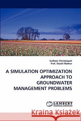 A Simulation Optimization Approach to Groundwater Management Problems  9783843355346 LAP Lambert Academic Publishing AG & Co KG - książka