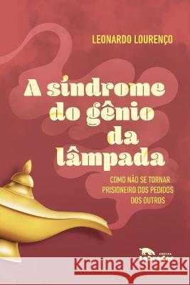 A sindrome do genio da lampada Leonardo (Autor) Lourenco   9786556251141 Editora Labrador - książka