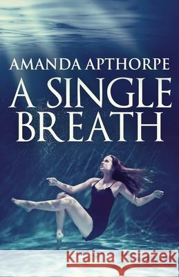 A Single Breath Amanda Apthorpe 9784867517000 Next Chapter - książka