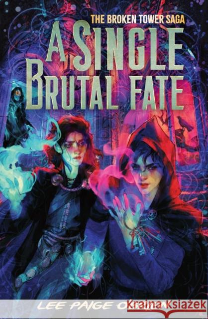 A Single Brutal Fate (The Broken Tower Book #2) Lee Paige O'Brien 9781419765179 Amulet Books - książka