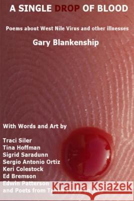 A Single Drop of Blood Gary D. Blankenship Traci Siler Keri Colestock 9781507872222 Createspace - książka