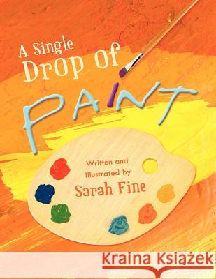 A Single Drop of Paint Sarah Fine 9781426966842 Trafford Publishing - książka