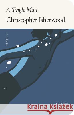 A Single Man Christopher Isherwood 9781250239372 Picador USA - książka