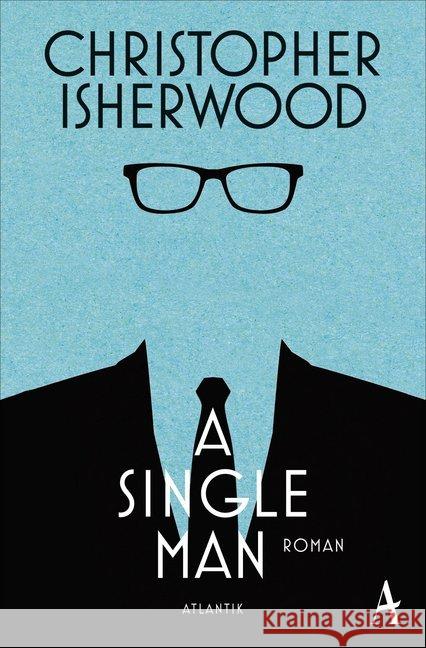 A Single Man : Roman Isherwood, Christopher 9783455650952 Atlantik Verlag - książka