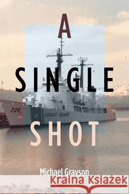 A Single Shot Michael D Grayson 9781645440765 Page Publishing, Inc. - książka