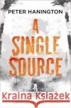 A Single Source Peter Hanington 9781473625457 John Murray Press