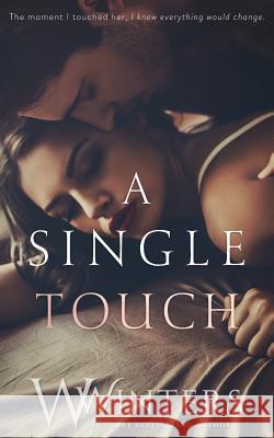 A Single Touch W Winters, Willow Winters 9781950862078 Willow Winters Publishing LLC - książka