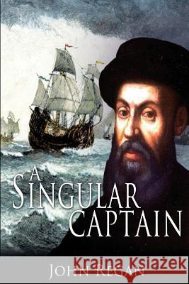 A Singular Captain John Regan 9781492161776 Createspace - książka