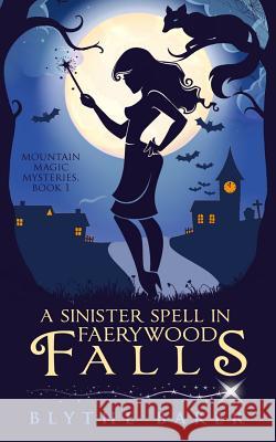 A Sinister Spell in Faerywood Falls Blythe Baker 9781797926124 Independently Published - książka