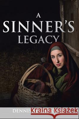 A Sinner's Legacy Dennis Stackhouse 9781644588819 Christian Faith - książka