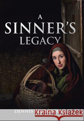 A Sinner's Legacy Dennis Stackhouse 9781644588833 Christian Faith - książka