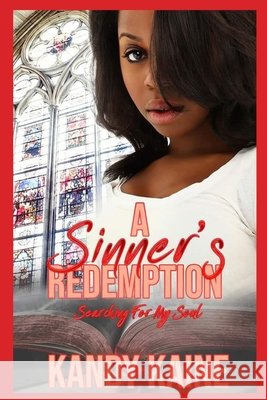 A Sinners Redemption: Searching For My Soul Kandy Kaine 9781795293112 Independently Published - książka