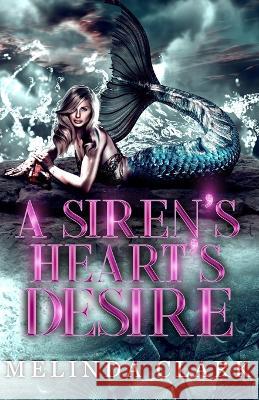 A Siren's Heart's Desire Melinda Clark   9798720245771 Independently Published - książka
