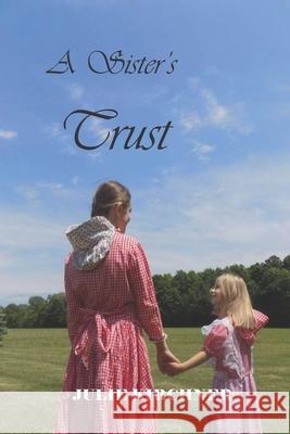 A Sister's Trust Julie Kirchner 9781949666052 Julie Rose Kirchner - książka