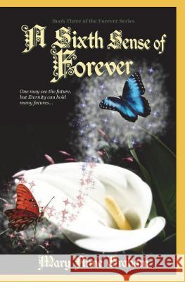 A Sixth Sense of Forever: Book Three of the Forever Series Mary Anne Graham 9781519029355 Independently Published - książka