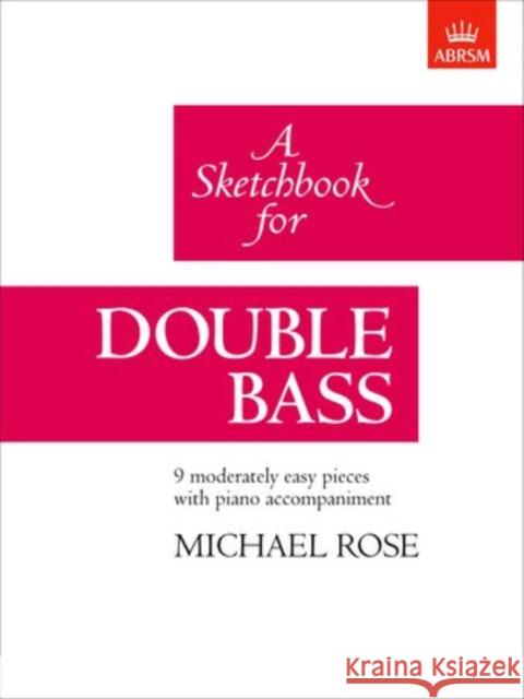 A Sketchbook for Double Bass  9781854724199 Associated Board of the Royal Schools of Musi - książka