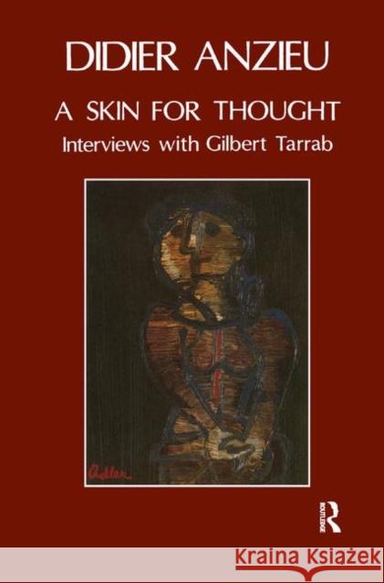 A Skin for Thought: Interviews with Gilbert Tarrab on Psychology and Psychoanalysis Anzieu, Didier 9780367323943 Taylor and Francis - książka