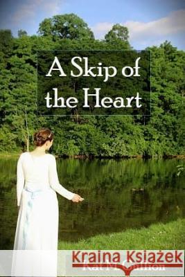 A Skip of the Heart Kat M. Gullion 9781720594673 Createspace Independent Publishing Platform - książka