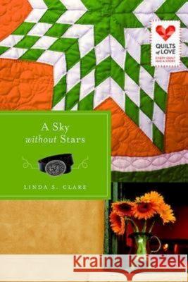 A Sky Without Stars: Quilts of Love Series Linda S Clare 9781426752797 Abingdon Press - książka
