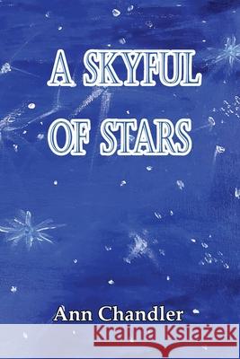 A Skyful of Stars Ann Chandler 9781446152041 Lulu.com - książka