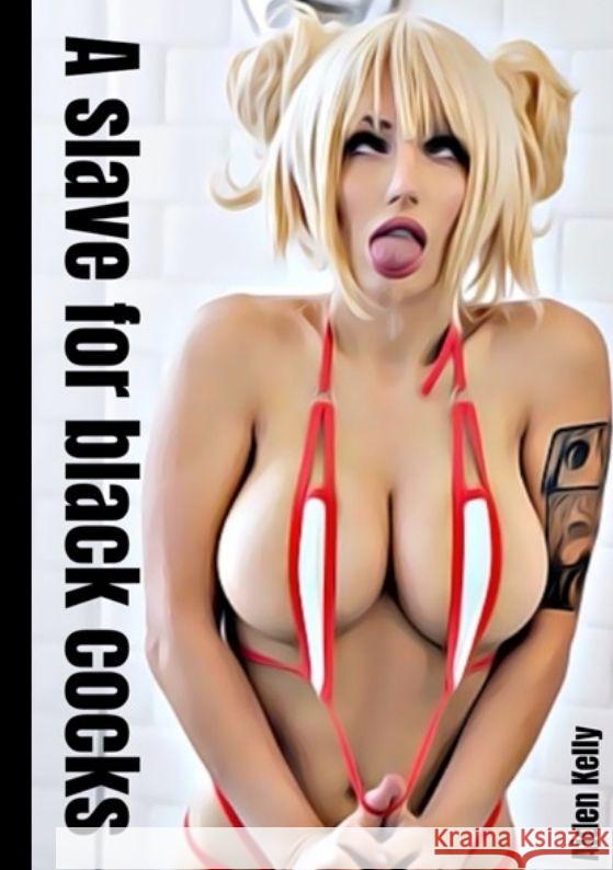 A slave for black cocks Aiden Kelly 9783384125347 Tredition Gmbh - książka