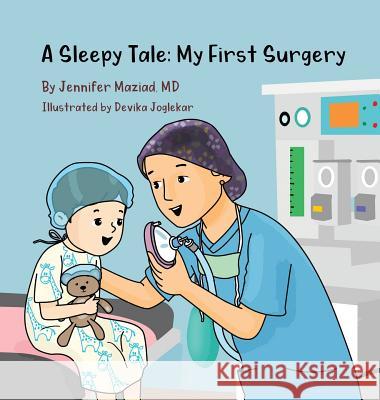A Sleepy Tale: My First Surgery Jennifer Maziad 9780578479330 Jennifer Maziad - książka