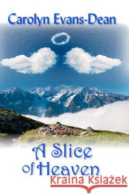 A Slice of Heaven Carolyn Evans-Dean 9781477634134 Createspace - książka