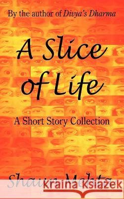 A Slice of Life Shaun Mehta 9781420837841 Authorhouse - książka