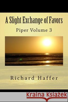 A Slight Exchange of Favors Richard Gustaf Haffer 9781497378018 Createspace - książka