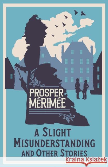 A Slight Misunderstanding and Other Stories: Annotated Edition Prosper Merimee 9781847495143 Alma Books Ltd - książka