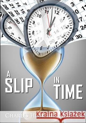 A Slip In Time Charles Humphrey Muller 9780244182144 Lulu.com - książka