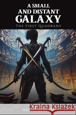 A Small and Distant Galaxy: The First Quadrant Susannah Israel 9798897890156 Austin Macauley Publishers LLC - książka