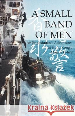 A Small Band of Men Les Bird 9789888769254 Earnshaw Books Ltd - książka