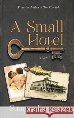 A Small Hotel Suanne Laqueur 9781737264996 Suanne Laqueur, Author - książka