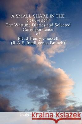 A Small Share in the Conflict Antony Chessell 9781409268659 Lulu.com - książka