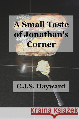 A Small Taste of Jonathan's Corner C. J. S. Hayward 9781492724605 Createspace - książka
