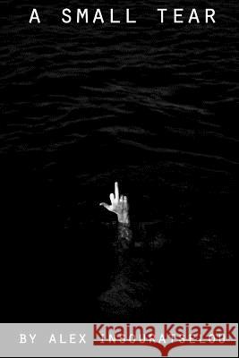 A Small Tear Alex Insouratselou 9781079113556 Independently Published - książka