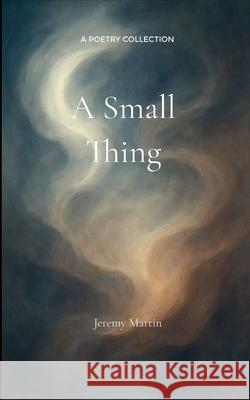 A Small Thing Jeremy Martin 9789371566773 Bookleaf Publishing - książka