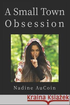 A Small Town Obsession Morten Rand Nadine Aucoin  9798373104005 Independently Published - książka