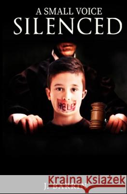 A Small Voice Silenced J. Barrin 9781087929132 Indy Pub - książka