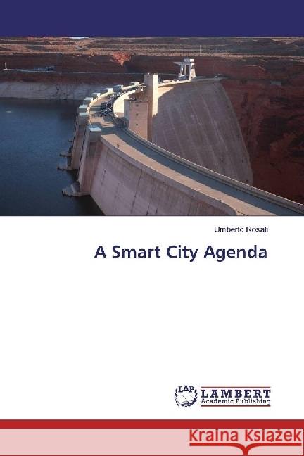 A Smart City Agenda Rosati, Umberto 9783330009288 LAP Lambert Academic Publishing - książka
