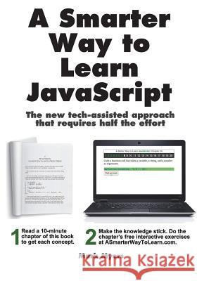 A Smarter Way to Learn JavaScript: The new approach that uses technology to cut your effort in half Myers, Mark 9781497408180 Createspace - książka