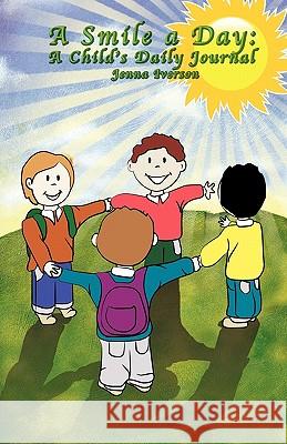 A Smile a Day: A Child's Daily Journal Iverson, Jenna 9781426951879 Trafford Publishing - książka