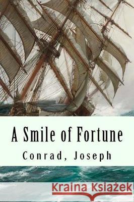 A Smile of Fortune Conrad Joseph 9781976188091 Createspace Independent Publishing Platform - książka