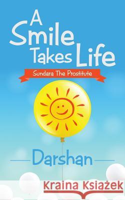 A Smile Takes Life: Sundara the Prostitute Darshan 9781482874006 Partridge India - książka