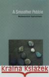 A Smoother Pebble: Mathematical Explorations Benson, Donald C. 9780195144369 Oxford University Press, USA