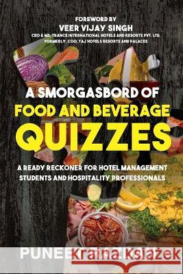 A Smorgasbord of Food and Beverage Quizzes: A Ready Reckoner for Hotel Management Students and Hospitality Professionals Puneet Razdan 9781637814703 Notion Press - książka